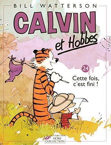 Bill Watterson: Calvin et Hobbes - Cette fois, c'est fini ! (French language, 2005)