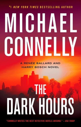 Michael Connelly: The Dark Hours (Hardcover, Little, Brown and Company)