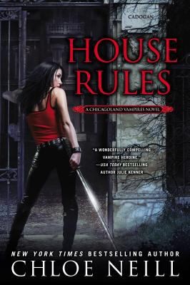 Chloe Neill: House Rules (Chicagoland Vampires, #7) (2013, New American Library)