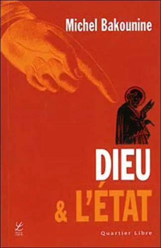 Mikhail Aleksandrovich Bakunin: Dieu et l'État (French language, 2006, Éditions Labor)