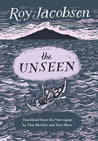 Roy Jacobsen, Don Bartlett, Don Shaw: The Unseen (2017, Quercus)