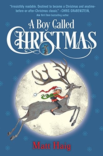 Matt Haig: A Boy Called Christmas (Knopf Books for Young Readers)