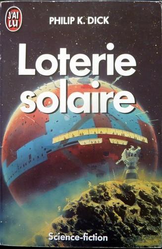 Philip K. Dick: Loterie solaire (French language, 1987, J'ai Lu)