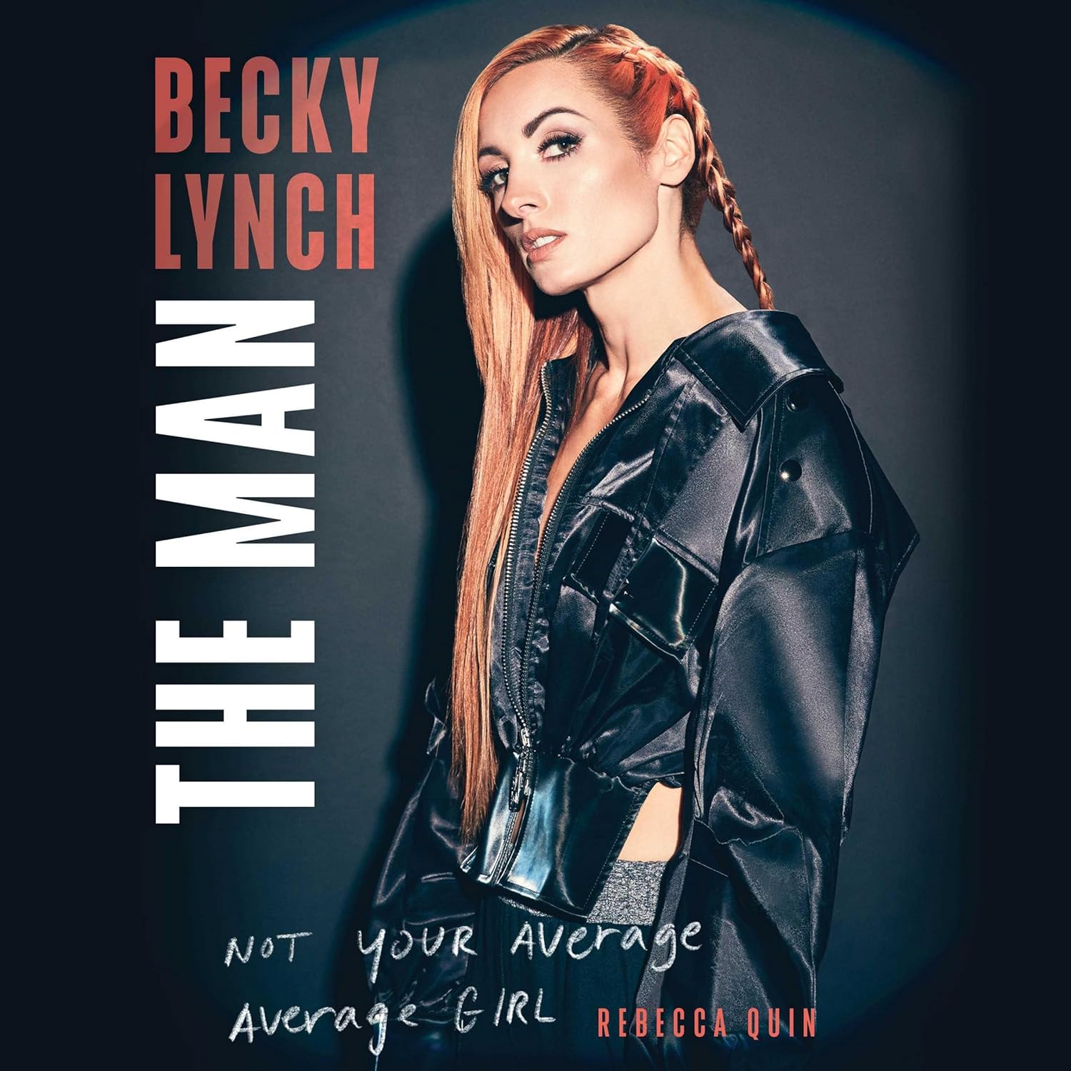 Rebecca Quin, Becky Lynch: Becky Lynch : The Man (AudiobookFormat, 2024, Simon & Schuster)