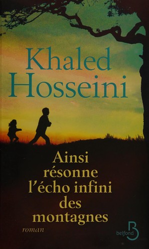 Khaled Hosseini: Ainsi résonne l'écho infini des montagnes (French language, 2013, Belfond)