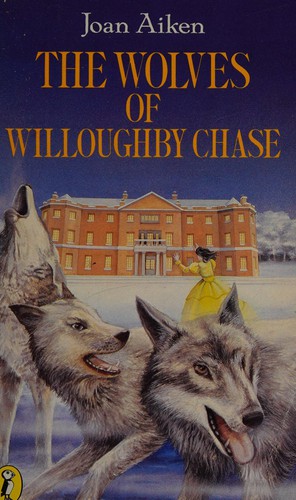 Joan Aiken: The Wolves of Willoughby Chase (1982, Puffin)