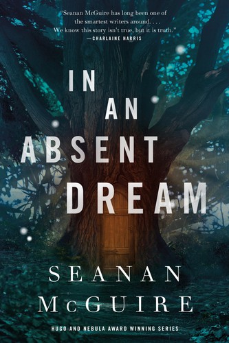 Seanan McGuire: In an Absent Dream (EBook, Tom Doherty Associates)