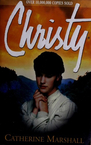 Catherine Marshall: Christy (2001, ZondervanPub.House)