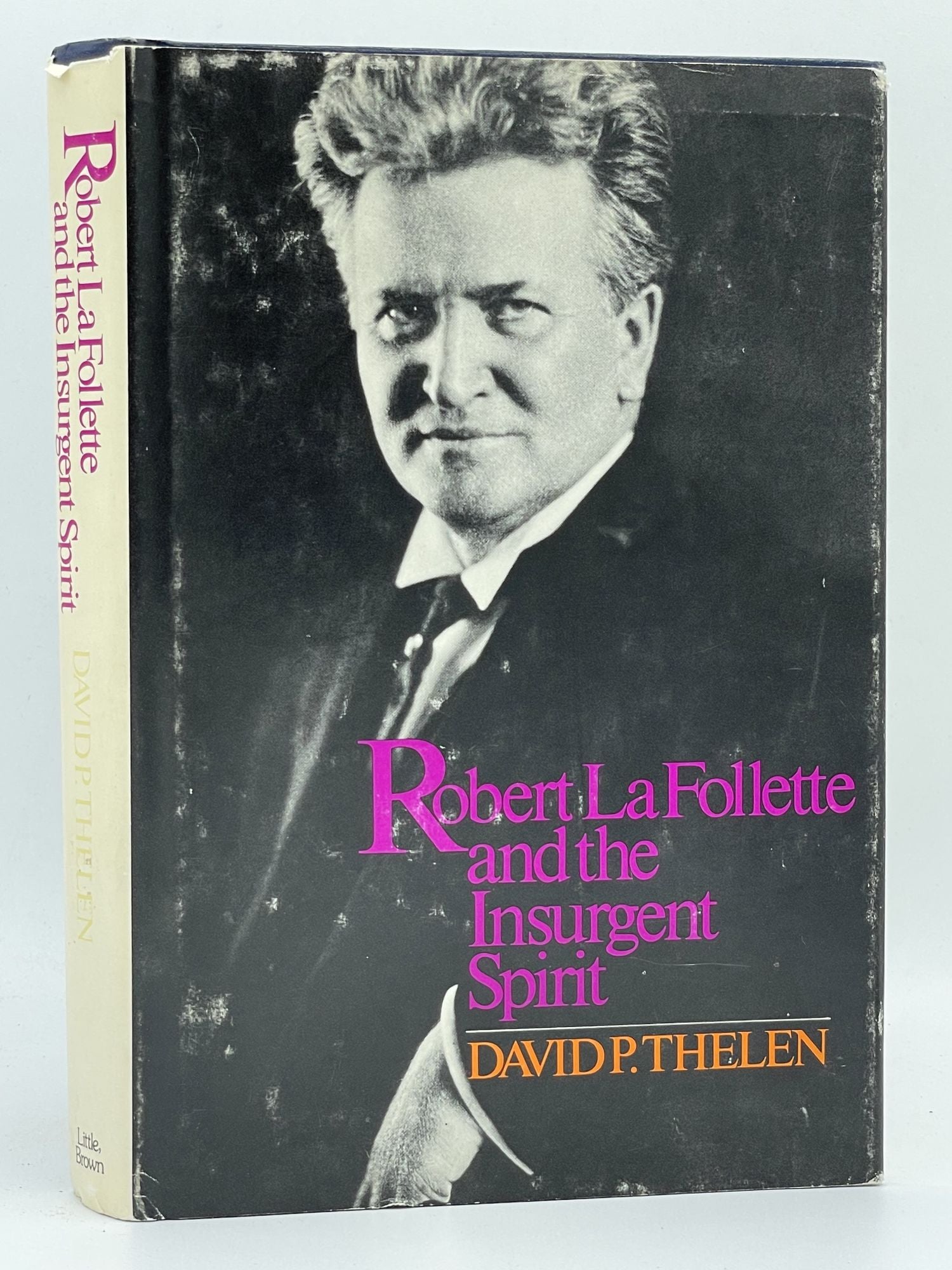Thelen, David P.: Robert M. La Follette and the Insurgent Spirit (Hardcover, 1976, Little, Brown)