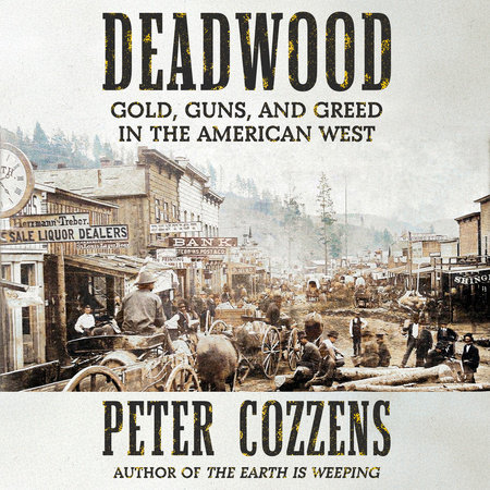 Peter Cozzens, Mark Bramhall, Narrator: Deadwood (AudiobookFormat, Knopf)