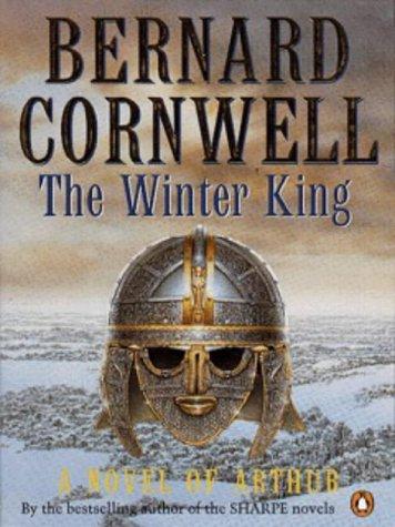 Bernard Cornwell: The Winter King (The Arthur Books #1) (Penguin Books Ltd)