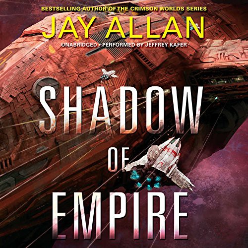 Jay Allan: Shadow of Empire (AudiobookFormat, Harpercollins, HarperCollins Publishers and Blackstone Audio)