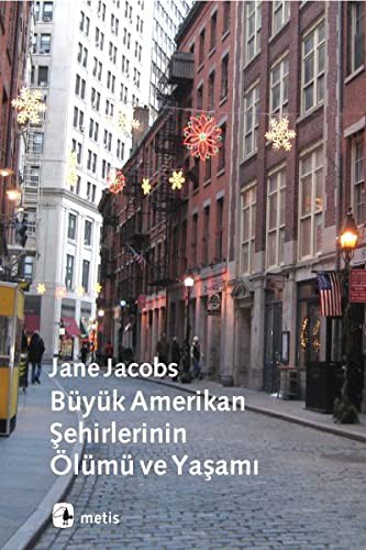 Jane Jacobs: Buyuk Amerikan Sehirlerinin Olumu ve Yasami (Paperback, Metis Yayinlari)