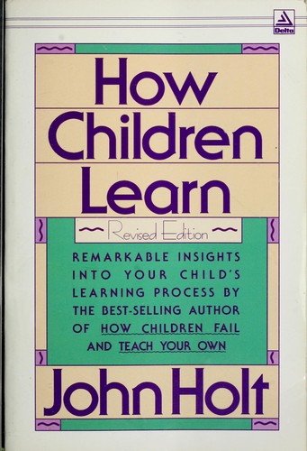 John Caldwell Holt: How Children Learn (Delta)