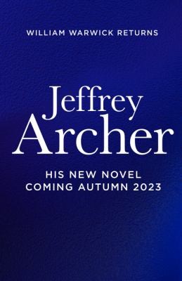 Jeffrey Archer: William Warwick Book 6 (2023, HarperCollins Publishers Limited)