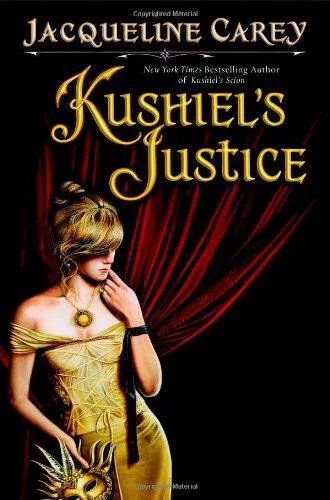 Jacqueline Carey: Kushiel's Justice (Grand Central Publishing)