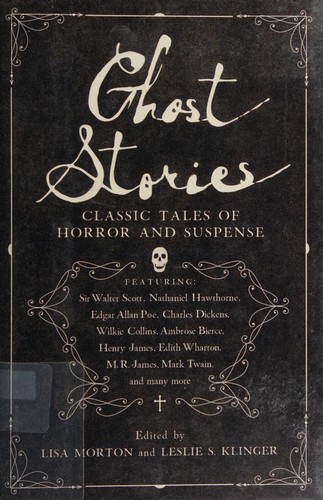 Charles Dickens, Leslie S. Klinger, Lisa Morton, Ambrose Bierce: Ghost Stories (Hardcover, 2019, Pegasus Books)