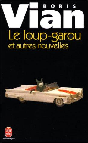 Boris Vian, Noël Arnaud: Le Loup-garou (Paperback, French language, LGF)