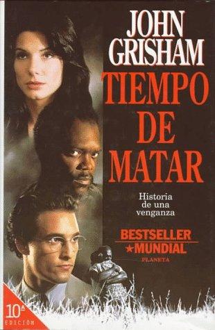 John Grisham: Tiempo De Matar / A Time to Kill (Paperback, Planeta)