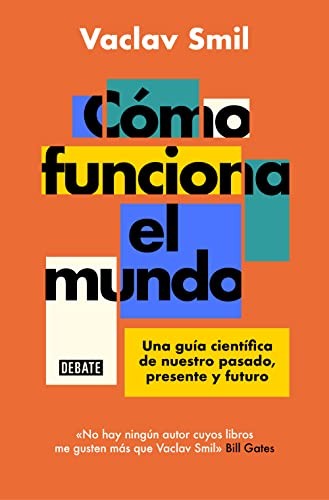 Vaclav Smil: Como Funciona el Mundo (Spanish language, 2023, Random House Espanol, Debate)