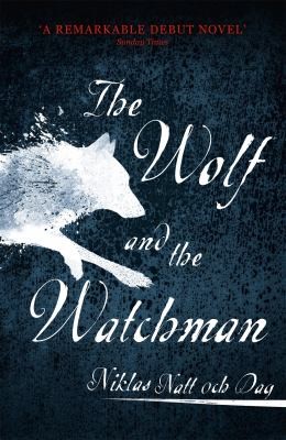 Niklas Natt och Dag: Wolf and the Watchman (2019, Hodder & Stoughton)