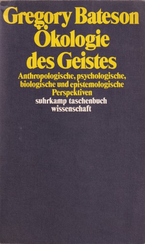 Gregory Bateson: Ökologie des Geistes (German language, 1996, Suhrkamp)