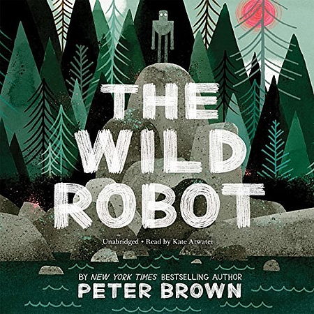 Peter Brown, Peter Brown, Kate Arwater: Wild Robot (AudiobookFormat, 2016, Little Brown, Young Readers)