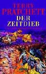 Pu lai qi (Pratchett, Terry): Der Zeitdieb. Ein Scheibenwelt- Roman. (Hardcover, German language, Goldmann)