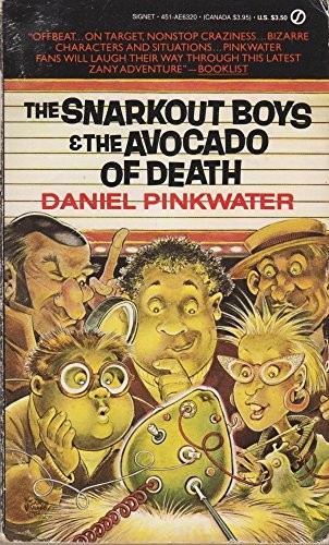 Daniel Pinkwater: The Snarkout Boys and the Avocado of Death (Signet)