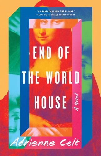 Adrienne Celt: End of the World House (2023, Simon & Schuster)