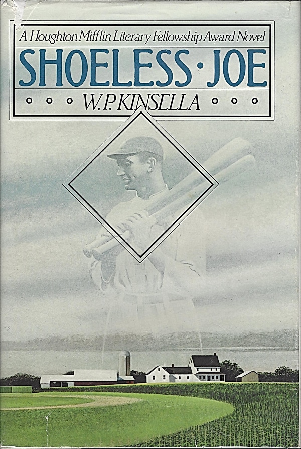 W. P. Kinsella: Shoeless Joe (Hardcover, 1982, Houghton Mifflin)