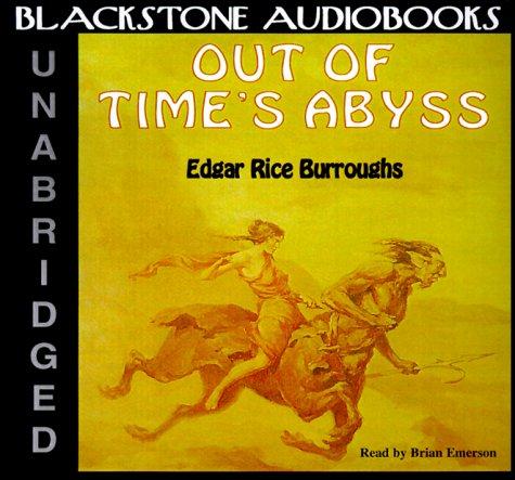 Edgar Rice Burroughs: Out of Time's Abyss (AudiobookFormat, Blackstone Audiobooks)