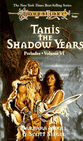 Barbara Siegel, Scott Siegel: Tanis, the Shadow Years (Paperback, 1990, Wizards of the Coast)