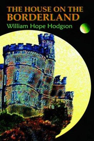 William Hope Hodgson: The House On The Borderland (Paperback, Soft Editions)