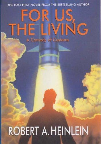 Robert A. Heinlein: For Us, the Living (Hardcover, 2005, Robert Hale Ltd, The Crowood Press)