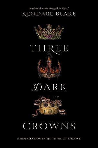 Kendare Blake: Three Dark Crowns (Paperback, HarperTeen)