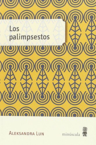 Aleksandra Lun: Los palimpsestos (Paperback, Editorial Minuscula, S.L.U.)