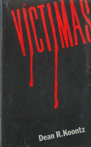 Dean Koontz: Víctimas (Hardcover, Spanish language, 1989, Círculo de Lectores)