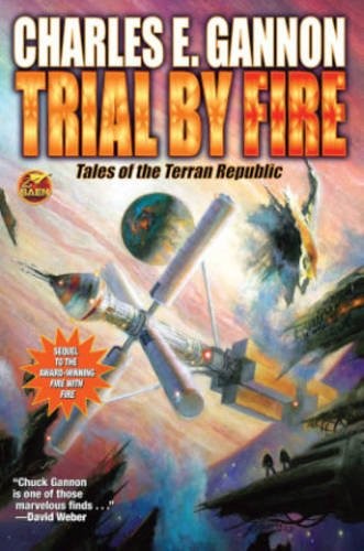 Charles E. Gannon: Trial by Fire (Paperback, Baen)