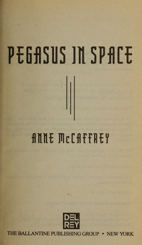 Anne McCaffrey: Pegasus in space (2001, Ballantine)