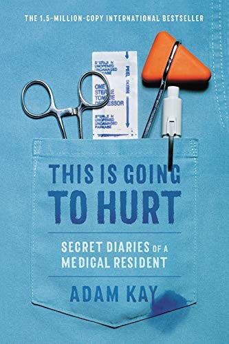 Adam Kay: This Is Going to Hurt (Paperback, Little, Brown Spark)