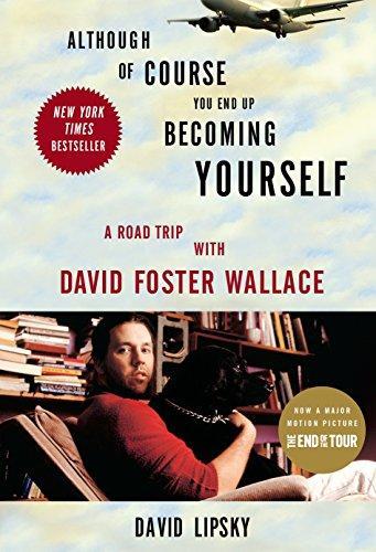 David Lipsky: Although of Course You End Up Becoming Yourself