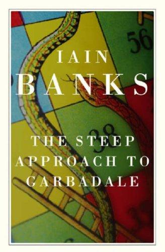 Iain M. Banks, Ian Banks: The Steep Approach to Garbadale (Hardcover, 2007, Little, Brown and Co., LITTLE, BROWN & COMPANY)