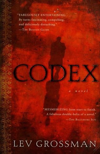 Lev Grossman: Codex (2005, Harcourt)