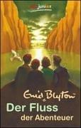 Enid Blyton: Der Fluss der Abenteuer (Paperback, German language, 2003, Dtv)