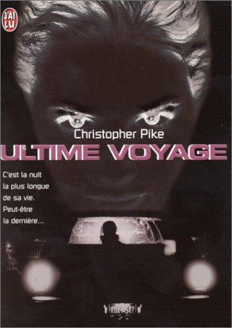 Christopher Pike: Ultime voyage (Paperback, French language, J'ai lu)