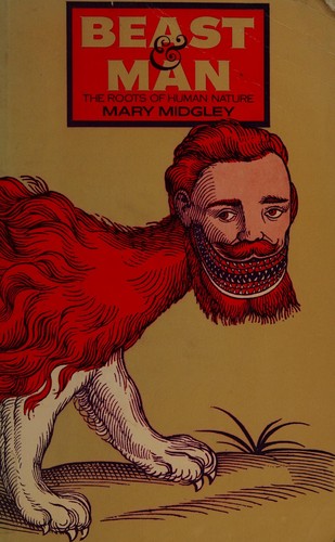 Mary Midgley: Beast and man (1980, Methuen)