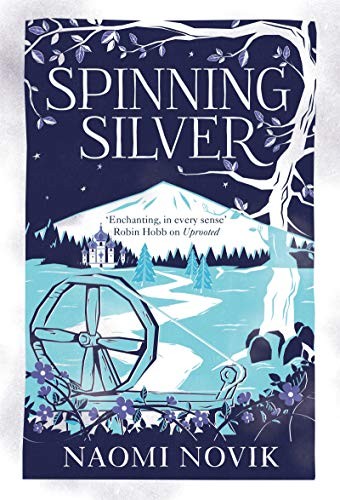 Naomi Novik: Spinning Silver (Macmillan)