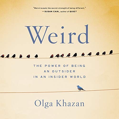 Olga Khazan: Weird (AudiobookFormat, Hachette Book Group and Blackstone Publishing)