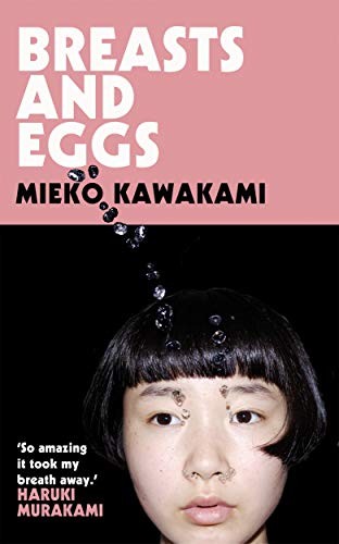 Mieko Kawakami: Breasts and Eggs (Hardcover, Picador)